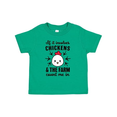 

Inktastic If It Involves Chickens & The Farm Count me in Boys or Girls Toddler T-Shirt