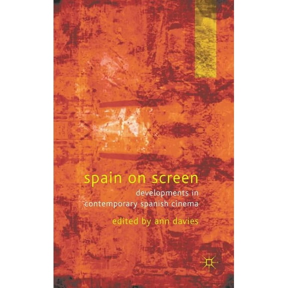 Spain on Screen: Developments in Contemporary Spanish Cinema, (Hardcover)