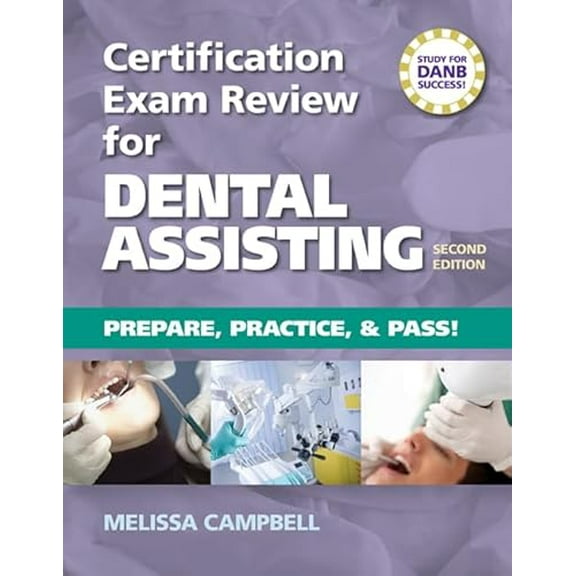Pre-Owned Certification Exam Review for Dental Assisting: Prepare, Practice and Pass! (Paperback) 1133282865 9781133282860