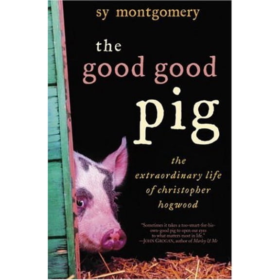 Pre-Owned The Good Good Pig: The Extraordinary Life of Christopher Hogwood (Hardcover) 0345481372 9780345481375