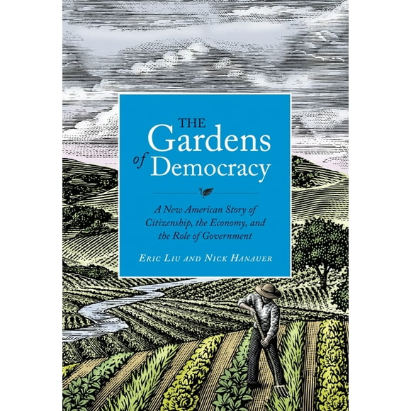 Pre-Owned The Gardens of Democracy: A New American Story of Citizenship, the Economy, and the Role of Government (Hardcover) 1570618232 9781570618239