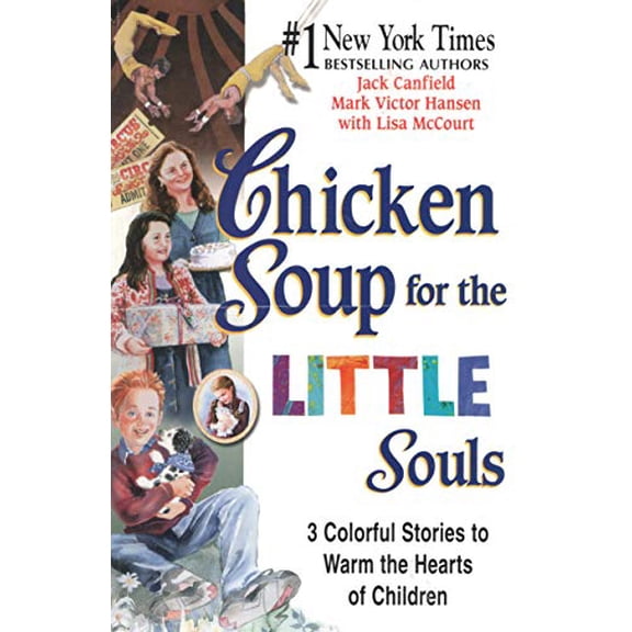 Pre-Owned Chicken Soup for the Little Souls: 3 Colorful Stories to Warm the Hearts of Children (Chicken Soup for the Soul) (Paperback) 1558748121 9781558748125