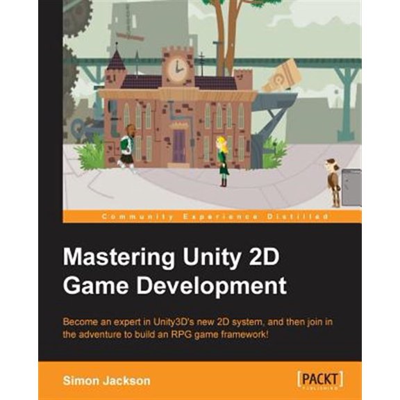 Pre-Owned Mastering Unity 2D Game Development (Paperback)