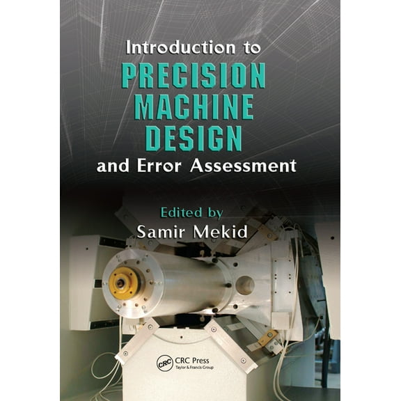 Mechanical and Aerospace Engineering Introduction to Precision Machine Design and Error Assessment, (Paperback)