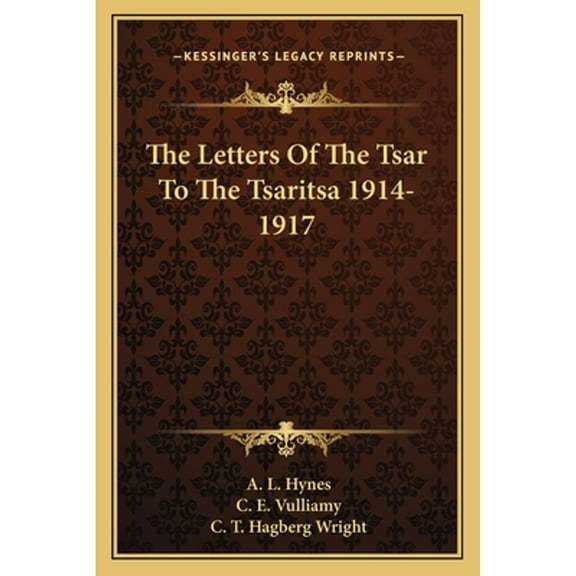 The Letters of the Tsar to the Tsaritsa 1914-1917