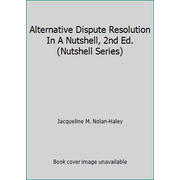 Alternative Dispute Resolution In A Nutshell, 2nd Ed. (Nutshell Series) [Paperback - Used]