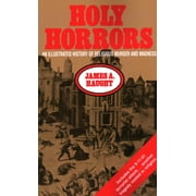 Holy Horrors : An Illustrated History of Religious Murder and Madness (Paperback)
