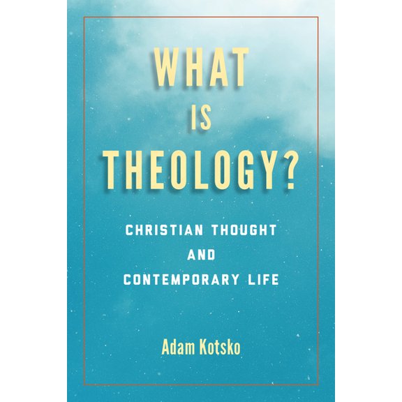 Perspectives in Continental Philosophy What Is Theology?: Christian Thought and Contemporary Life, (Hardcover)