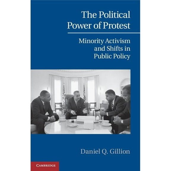 Cambridge Studies in Contentious Politic The Political Power of Protest, (Paperback)