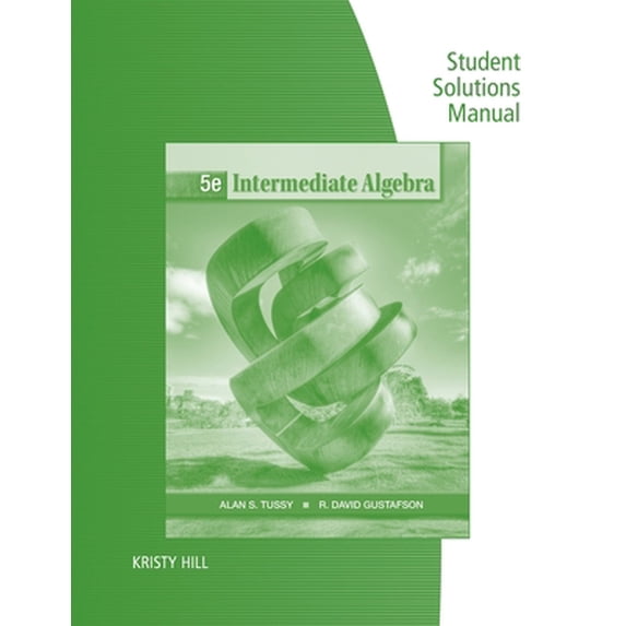 Pre-Owned Student Solutions Manual for Tussy/Gustafson's Intermediate Algebra, 5th (Paperback) 1111987580 9781111987589