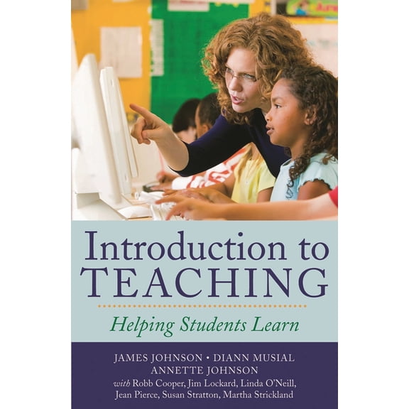 Introduction to Teaching: Helping Students Learn, (Paperback)