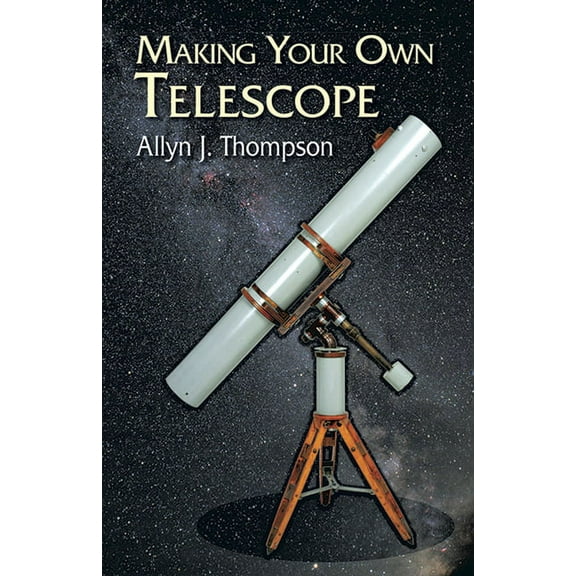 Dover Books on Astronomy Making Your Own Telescope, (Paperback)