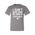 thumbnail image 2 of Wild Bobby, I Can't Have Kids My Dog is Allergic Funny, Dog Lover, Men Graphic Tee, Heather Grey, Small, 2 of 4