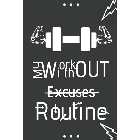 My Workout Without Excuses Routine : Impact Fitness And Sports (Paperback)