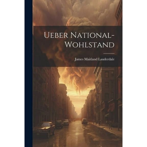 Ueber National-Wohlstand (Paperback)