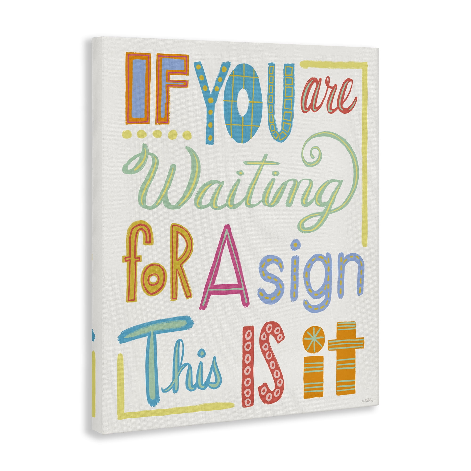 Stupell Industries This Is Your Sign Typography Painting Gallery Wrapped Canvas Art Print Wall Art, 30 x 40