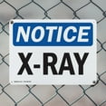 thumbnail image 5 of (2 Pack) X-Ray OSHA Notice Sign 24 Inch X 18 Inch Indoor / Outdoor Rust-Free Aluminum Metal Signs for Workplace, Workshop, and Construction Site, Made in the USA, 5 of 8
