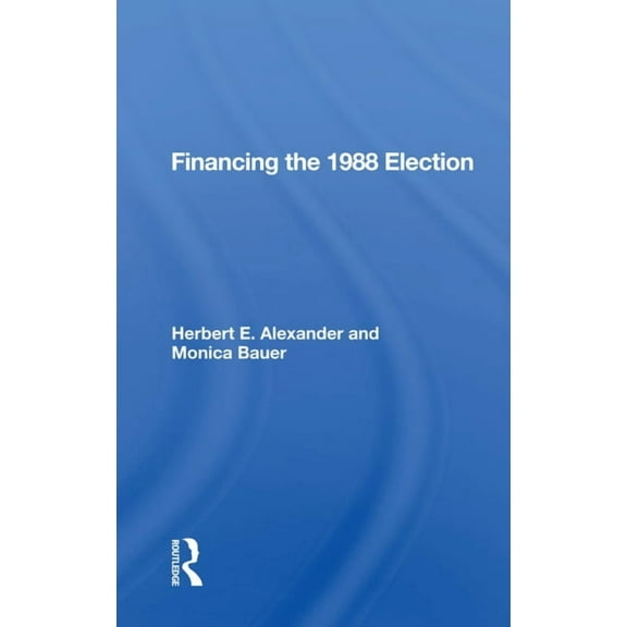 Financing the 1988 Election, (Paperback)