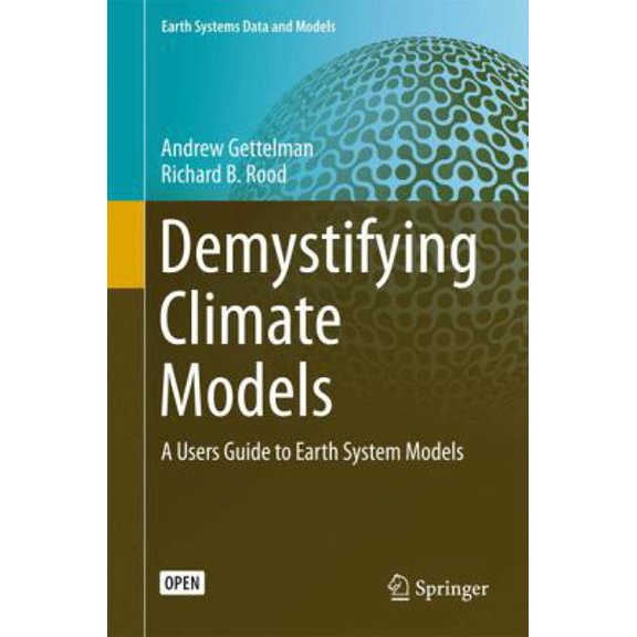 Pre-Owned Demystifying Climate Models: A Users Guide to Earth System Models (Hardcover) 3662489570 9783662489574