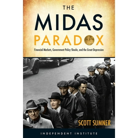 The Midas Paradox Financial Markets Government Policy
