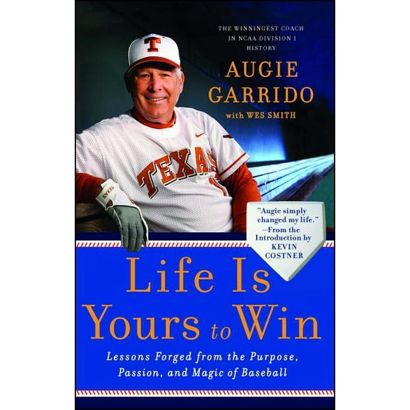 Life Is Yours to Win: Lessons Forged from the Purpose, Passion, and Magic of Baseball, (Paperback)
