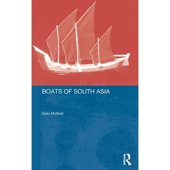 Routledge Studies in South Asia Boats of South Asia, (Hardcover)