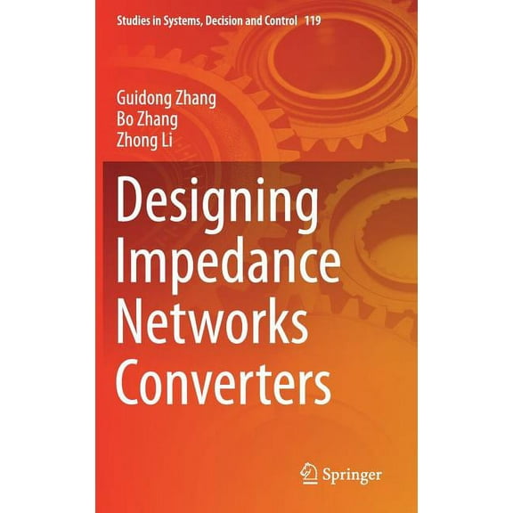 Studies in Systems, Decision and Control Designing Impedance Networks Converters, Book 119, (Hardcover)