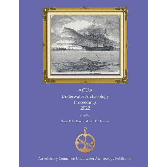 ACUA Underwater Archaeology Proceedings 2022, (Paperback)