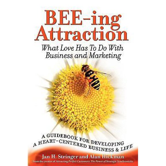 Pre-Owned BEE-ing Attraction: What Love Has To Do With Business and Marketing (Paperback) 1932279326 9781932279320