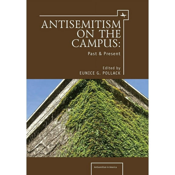 Antisemitism in America Anti-Semitism on the Campus: Past and Present, (Paperback)