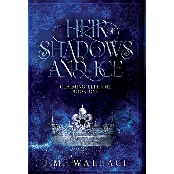 Claiming Elfhame Heir of Shadows and Ice, Book 1, (Hardcover)