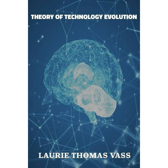 The Theory of Technology Evolution, (Paperback)