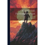 Where the Pavement Ends (Paperback)