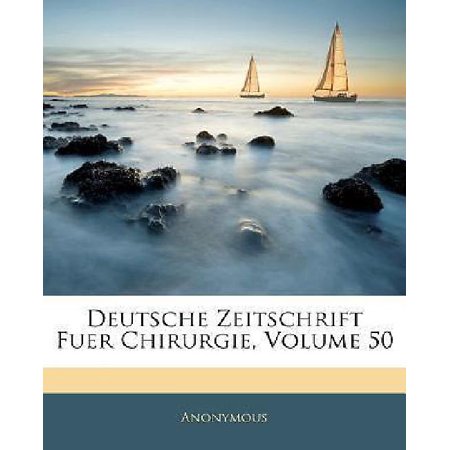 Deutsche Zeitschrift Fuer Chirurgie, Volume 50