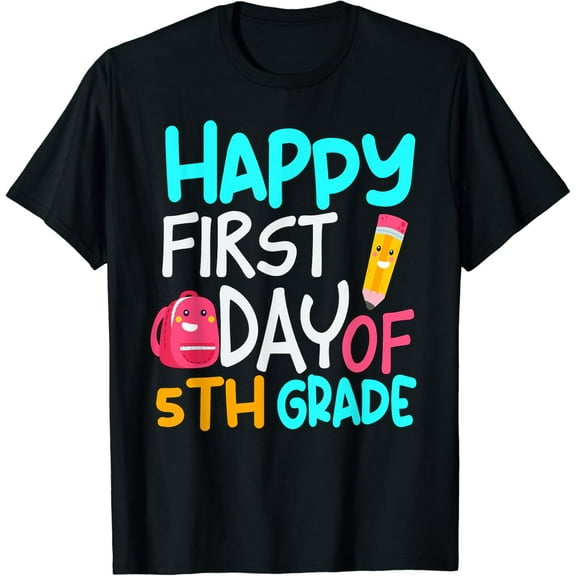 Happy First Day Of 5th Grade fifth Grade Back To School T-Shirt