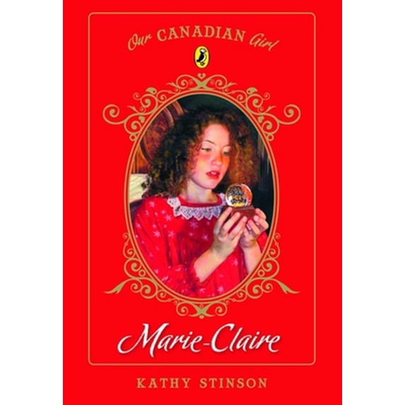 Pre-Owned Our Canadian Girl Marie-Claire (Paperback) 0143170864 9780143170860