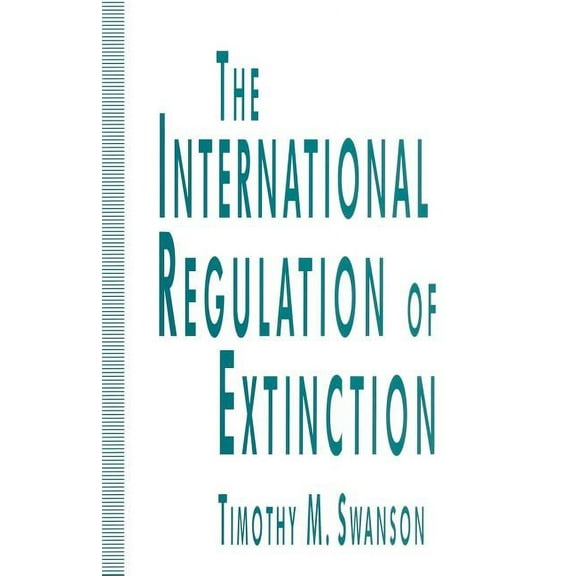 The International Regulation of Extinction, (Paperback)