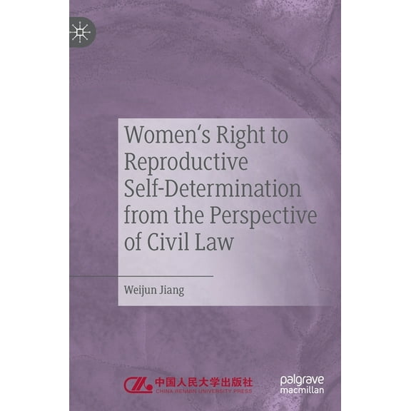 Women's Right to Reproductive Self-Determination from the Perspective of Civil Law, (Hardcover)