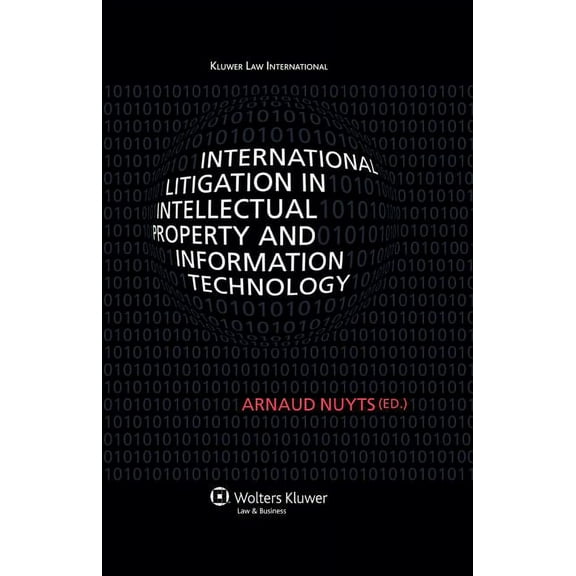 International Litigation in Intellectual Property and Information Technology, (Hardcover)