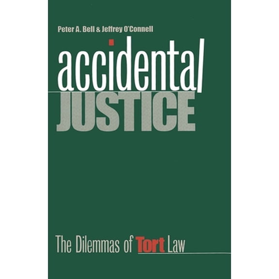 Pre-Owned Accidental Justice: The Dilemmas of Tort Law (Paperback) 0300078579 9780300078572