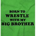 thumbnail image 2 of Born to Wrestle With My Big Brother Bodysuit Jumper Boys Infant Baby Brisco Brands 18M, 2 of 6