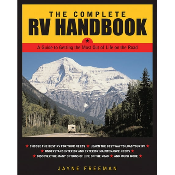 Pre-Owned The Complete RV Handbook: A Guide to Getting the Most Out of Life on the Road (Paperback) 0071443398 9780071443395
