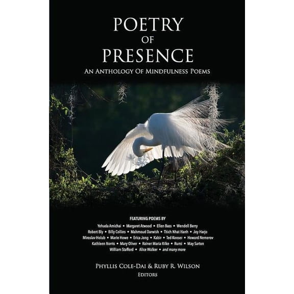 Poetry of Presence: An Anthology of Mindfulness Poems, (Paperback)
