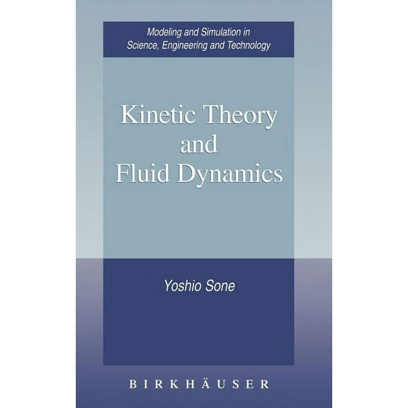 Modeling and Simulation in Science, Engi Kinetic Theory and Fluid Dynamics, (Hardcover)
