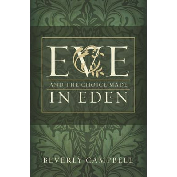 Pre-Owned Eve and the Choice Made in Eden (Hardcover) 1570088837 9781570088834