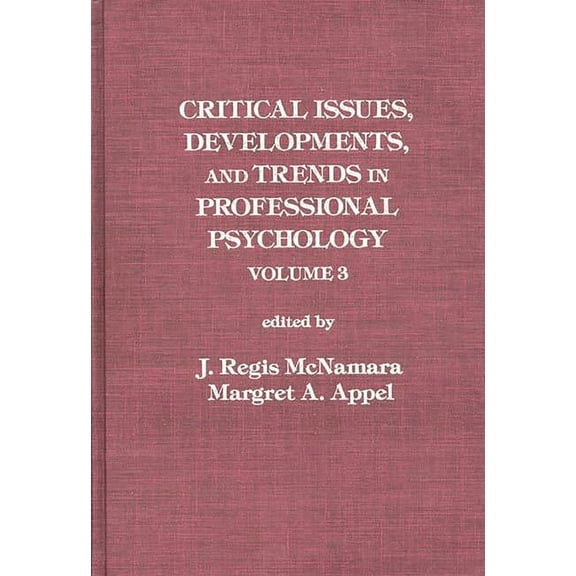 Critical Issues, Developments, and Trends in Professional Psychology: Volume 3, (Hardcover)