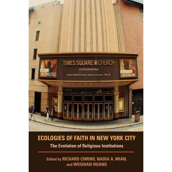 Polis Center Religion and Urban Culture Ecologies of Faith in New York City: The Evolution of Religious Institutions, (Paperback)