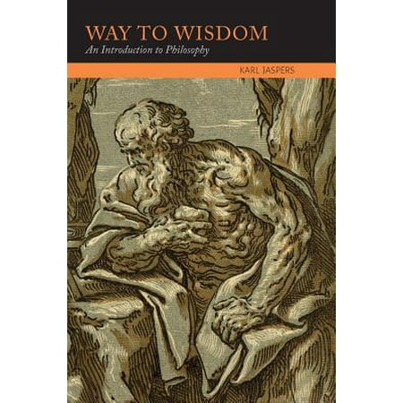 Way to Wisdom : An Introduction to Philosophy (Best Introduction To Philosophy)
