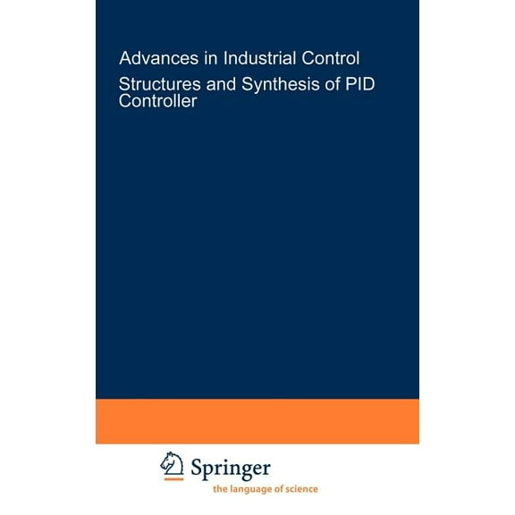 Advances in Industrial Control Structure and Synthesis of Pid Controllers, (Hardcover)