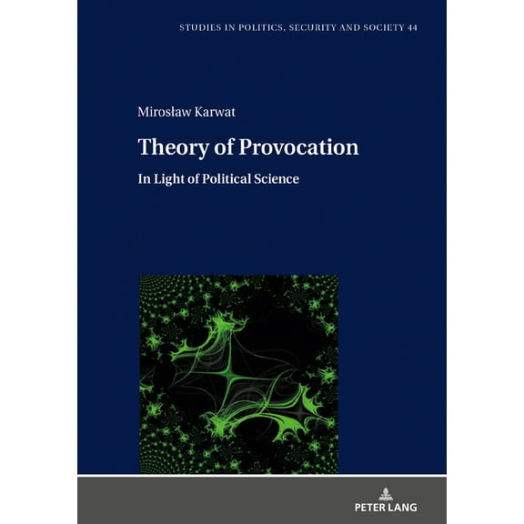 Studies in Politics, Security and Society: Theory of Provocation: In Light of Political Science (Hardcover)